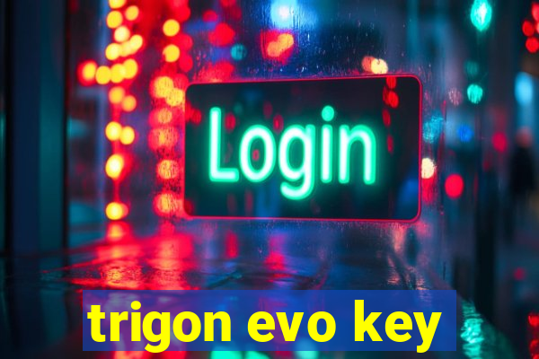 trigon evo key